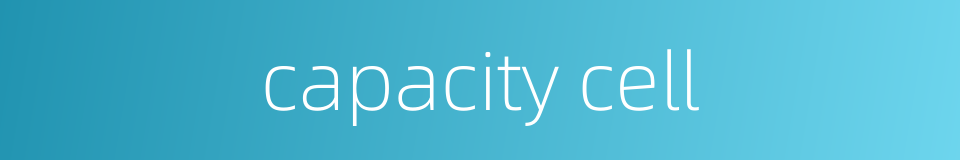 capacity cell的同义词