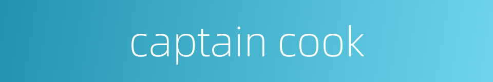 captain cook的同义词