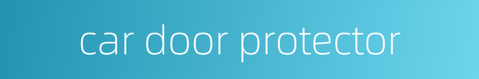 car door protector的同义词
