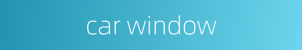 car window的同义词