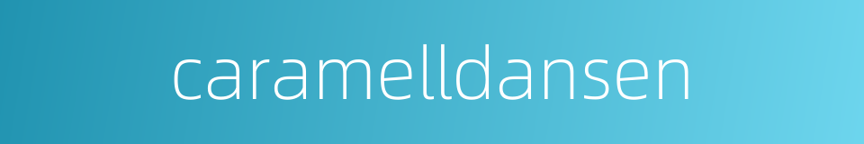 caramelldansen的同义词