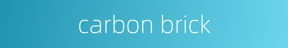carbon brick的同义词