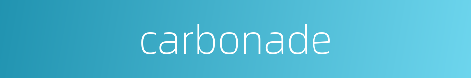 carbonade的同义词
