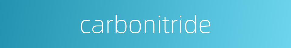 carbonitride的同义词