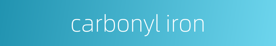 carbonyl iron的同义词