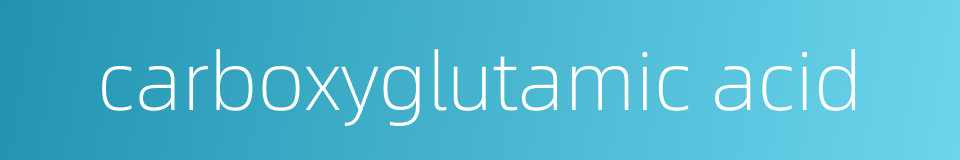 carboxyglutamic acid的同义词