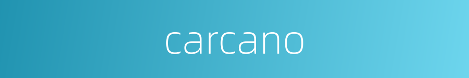 carcano的同义词