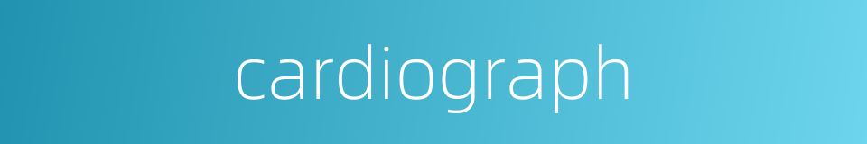 cardiograph的同义词
