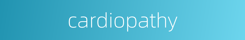 cardiopathy的同义词