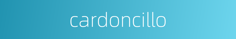 cardoncillo的同义词