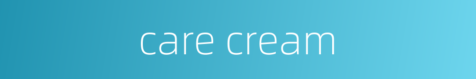 care cream的同义词