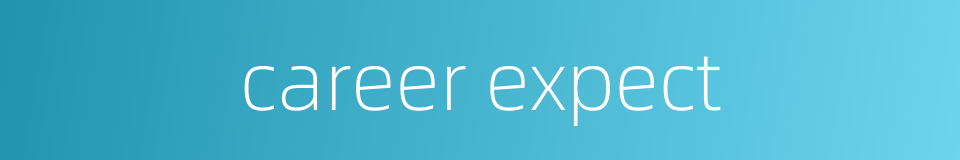 career expect的同义词