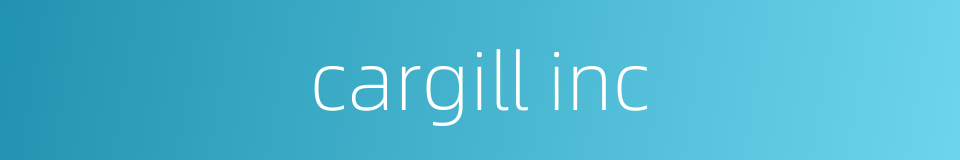 cargill inc的同义词