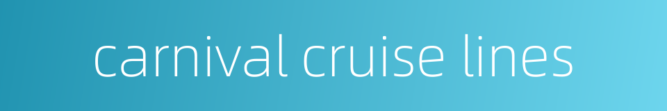 carnival cruise lines的同义词