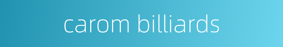 carom billiards的同义词