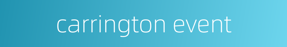 carrington event的同义词