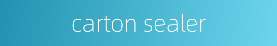 carton sealer的同义词