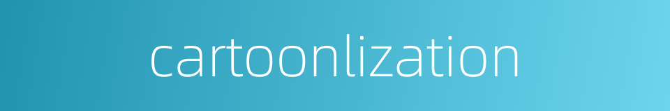 cartoonlization的同义词