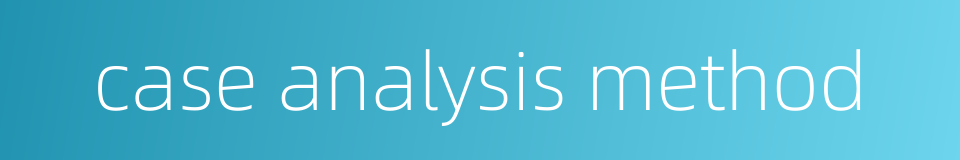 case analysis method的同义词