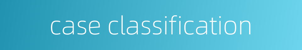 case classification的同义词
