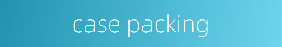case packing的同义词