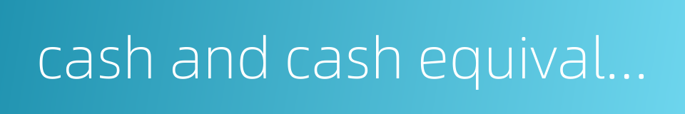 cash and cash equivalents的同义词