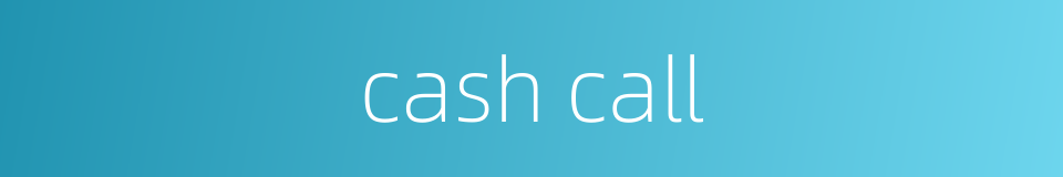 cash call的同义词