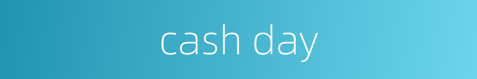 cash day的同义词