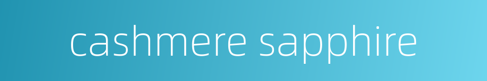 cashmere sapphire的同义词