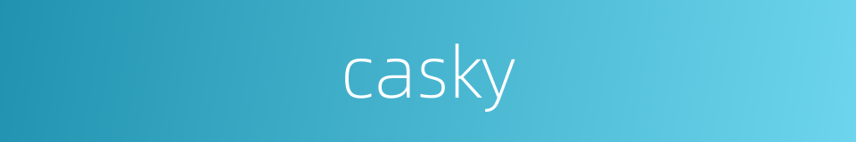 casky的同义词