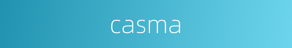 casma的同义词