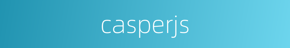 casperjs的同义词