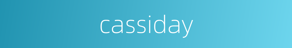 cassiday的同义词