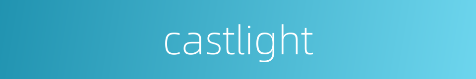 castlight的同义词