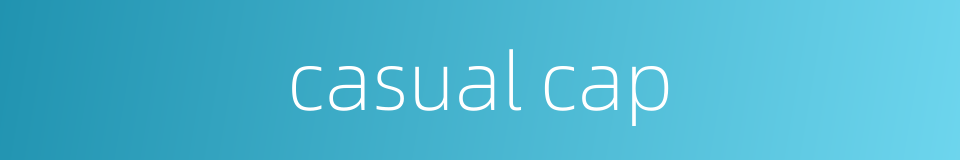 casual cap的同义词