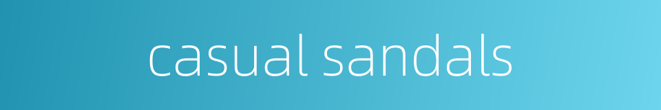 casual sandals的同义词
