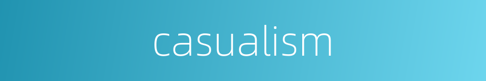 casualism的同义词