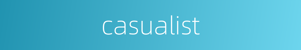 casualist的同义词