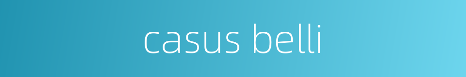 casus belli的同义词