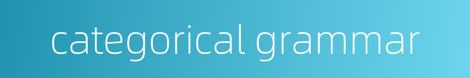 categorical grammar的同义词