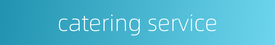 catering service的同义词