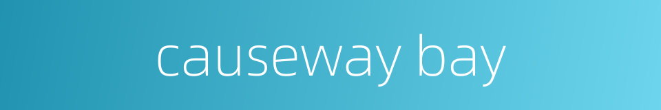 causeway bay的同义词