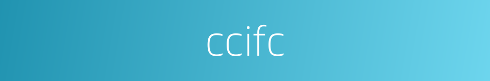 ccifc的同义词