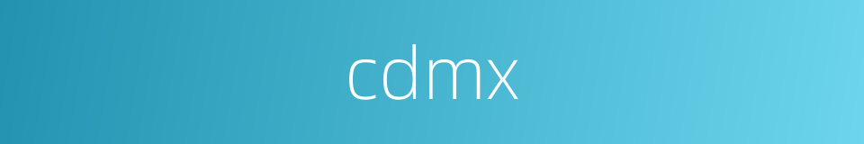 cdmx的同义词