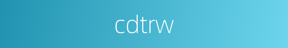 cdtrw的同义词