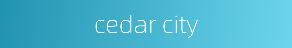 cedar city的同义词