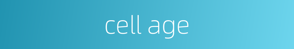 cell age的同义词