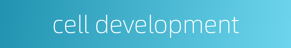 cell development的同义词