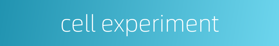 cell experiment的同义词