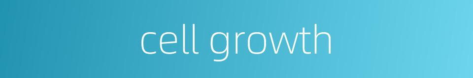 cell growth的同义词